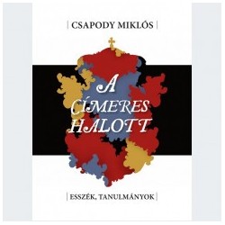 Csapody Miklós: A címeres halott - Esszék, tanulmányok