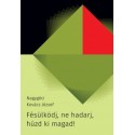 Nagygéci Kovács József: Fésülködj, ne hadarj, húzd ki magad!