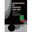 Jánosi Zoltán: Harangokkal írt évszázad 1920-2020 - Történelmi elemzések, esszék, szépirodalmi művek a trianoni békediktátumr...
