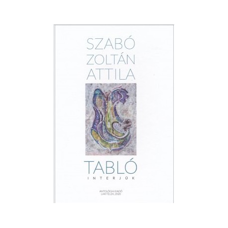 Szabó Zoltán Attila: Tabló - Interjúk
