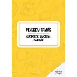 Vekerdy Tamás: Gyerekek, óvodák, iskolák