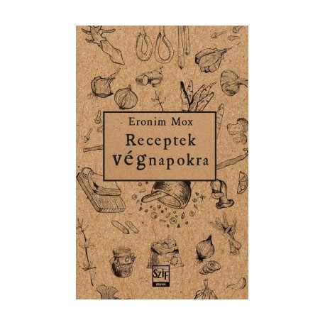 Eronim Mox: Receptek végnapokra