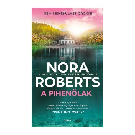 Nora Roberts: A pihenőlak