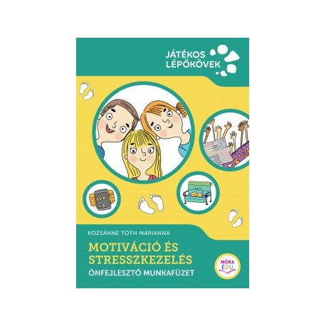 Kozsánné Tóth Marianna: Motiváció és stresszkezelés - Önfejlesztő munkafüzet