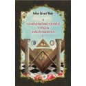 Arthur Edward Waite: A szabadkőművesség titkos hagyománya I.