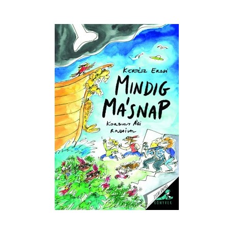 Kertész Erzsi: Mindig másnap