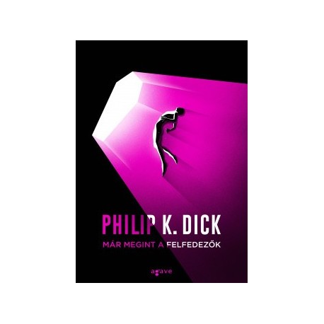 Philip K. Dick: Már megint a felfedezők