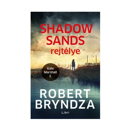 Robert Bryndza: Shadow Sands rejtélye - Kate Marshall 2.