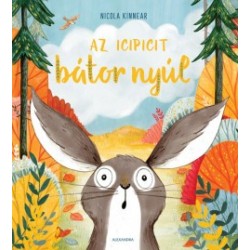 Nicola Kinnear: Az icipicit bátor nyúl