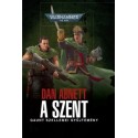 Dan Abnett: A Szent - Gaunt szellemei gyűjtemény