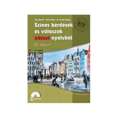 dr. Hum Rozália - Nolda Ildikó - Dr. Scheibl György: Színes kérdések és válaszok német nyelvből - C1 szint (CD-melléklettel)