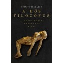 Costica Bradatan: A hős filozófus - A gondolkodók veszélyes élete