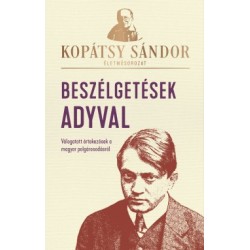 Kopátsy Sándor: Beszélgetések Adyval - Válogatott értekezések a magyar polgárosodásról
