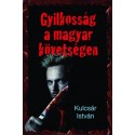 Kulcsár István: Gyilkosság a magyar követségen - Kriminek álcázott hely- és korrajz