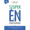 Szendrei Ádám: Szuper ÉN - Útmutató önmagad legjobb változatához