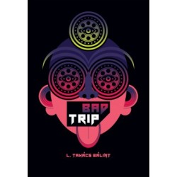 L. Takács Bálint: Bad Trip