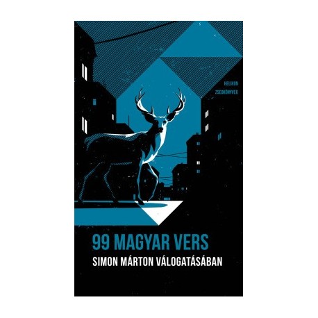 Simon Márton: 99 magyar vers - Simon Márton válogatásában - Helikon Zsebkönyvek 99.