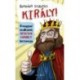 Benedek Szabolcs: Király! - A magyar uralkodók véresen komoly históriája