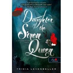 Tricia Levenseller: Daughter of the Siren Queen - A szirénkirálynő lánya - A kalózkirály lánya 2.