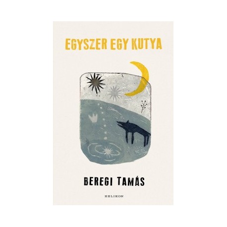 Beregi Tamás: Egyszer egy kutya