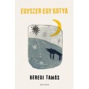 Beregi Tamás: Egyszer egy kutya