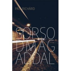 Pál Richárd: Sorsodmagaddal