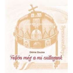 Döme Zsuzsa: Feljön még a mi csillagunk