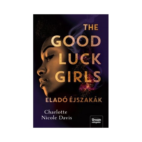 Charlotte Nicole Davis: The Good Luck Girls - Eladó éjszakák