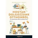 Rebecca Seal: Hogyan dolgozzunk otthonról (és maradjunk mégis normálisak)?