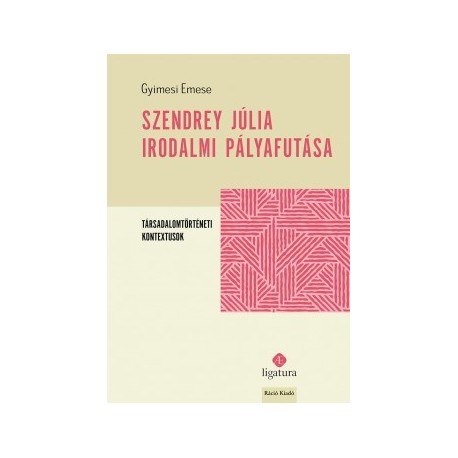 Gyimesi Emese: Szendrey Júlia irodalmi pályafutása - Társadalomtörténeti kontextusok