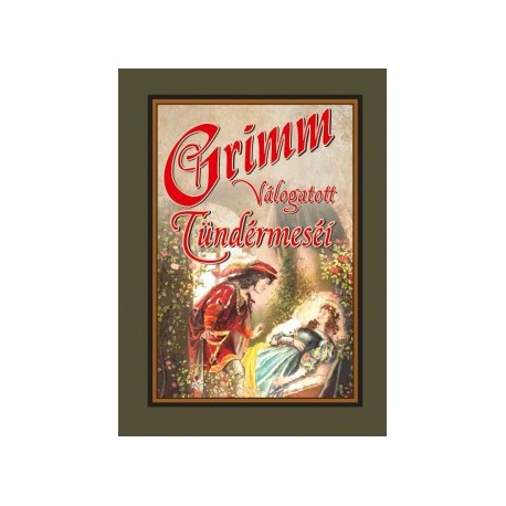 Grimm Testvérek: Grimm válogatott tündérmeséi