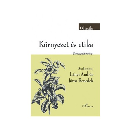 Jávor Benedek - Lányi András: Környezet és etika - Szöveggyűjtemény
