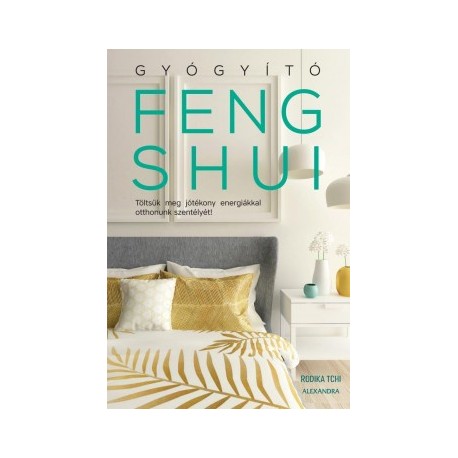 Rodika Tchi: Gyógyító feng shui