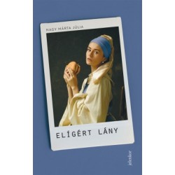Nagy Márta Júlia: Elígért lány