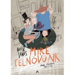 Haász János: Mire felnövünk