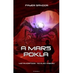 Fayer Sándor: A Mars pokla - Metamorfózis - Az első háború