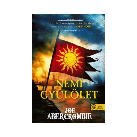 Joe Abercrombie: Némi gyűlölet (Az őrület kora 1.)