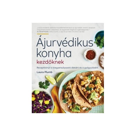 Laura Plumb: Ájurvédikus konyha kezdőknek