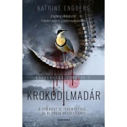 Katrine Engberg: Krokodilmadár - Koppenhága-sorozat 1.