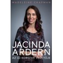 Madeleine Chapman: Jacinda Ardern - Az új korszak vezetője