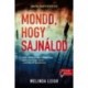 Melinda Leigh: Mondd, hogy sajnálod - Morgan Dane 1.