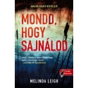 Melinda Leigh: Mondd, hogy sajnálod - Morgan Dane 1.