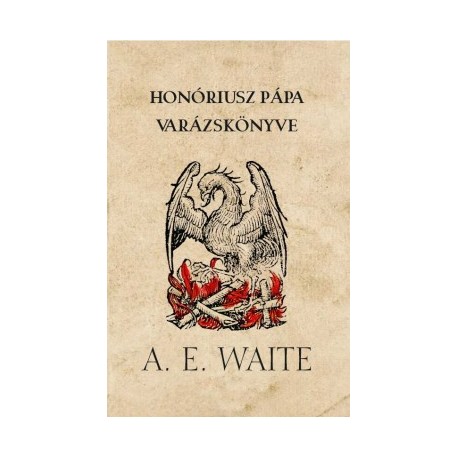 Arthur Edward Waite: Honóriusz pápa varázskönyve