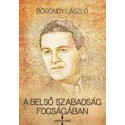 Böröndy László: A belső szabadság fogságában