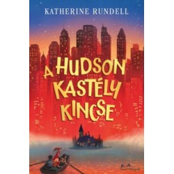 Katherine Rundell: A Hudson kastély kincse