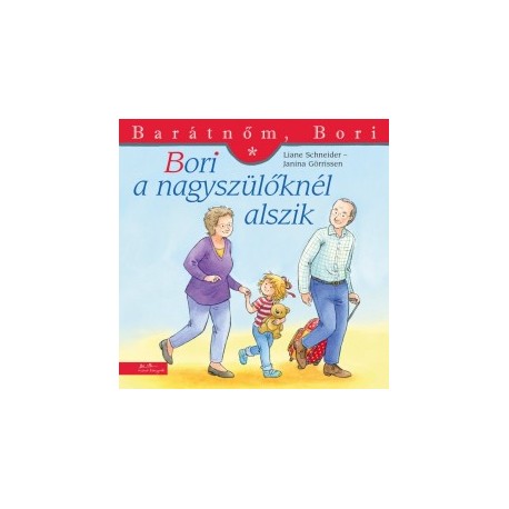 Liane Schneider: Bori a nagyszülőknél alszik - Barátnőm, Bori