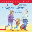 Liane Schneider: Bori a nagyszülőknél alszik - Barátnőm, Bori