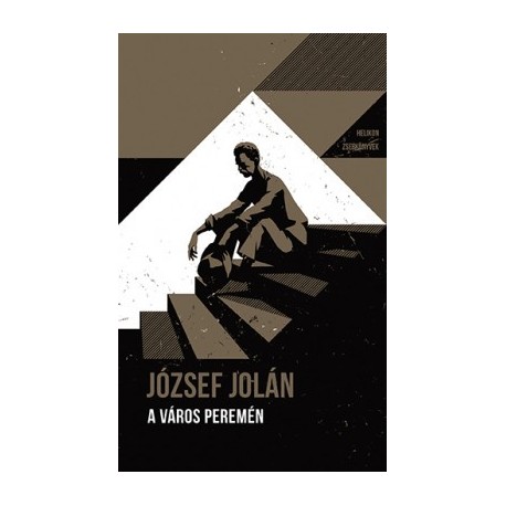 József Jolán: A város peremén - Helikon Zsebkönyvek 104.