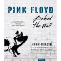 Hugh Fielder: Pink Floyd - Behind The Wall - A teljes pszichedelikus történelem 1965-től napjainkig
