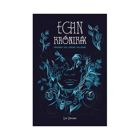 Lily Defiant: Egan krónikák. Történet egy tündér tollából